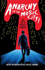 Anarchy in the Music City! The Other Side of Nashville's Musical Pioneers cover image cdn