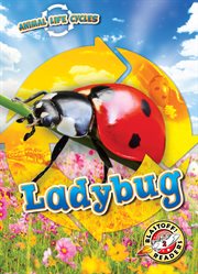 Animal Life Cycles : Ladybug. Animal Life Cycles cover image cdn