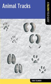 Animal Tracks : A Falcon Field Guide. Falcon Field Guide cover image cdn