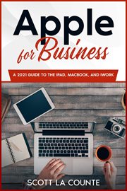 Apple for Business : A 2021 Guide to MacBook, iPad, and iWork cover image cdn