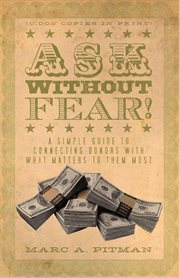 Ask Without Fear! : A Simple Guide to Connecting Donors With What Matters to Them Most cover image cdn