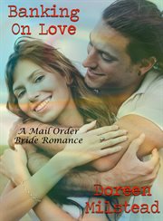 Banking on Love : A Mail Order Bride Romance cover image cdn