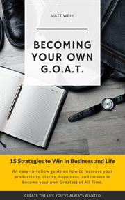 Becoming your own g.o.a.t. : 15 strategies to win in business and life cover image cdn
