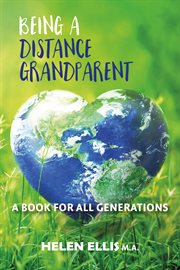 Being a Distance Grandparent : A Book for All Generations cover image cdn