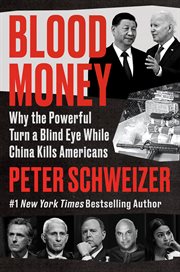 Blood Money : Why the Powerful Turn a Blind Eye While China Kills Americans cover image cdn