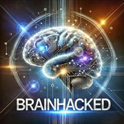 Brain Hacked : Unlocking Your Minds Creative Genius cover image cdn