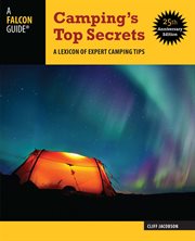 Camping's Top Secrets : A Lexicon of Expert Camping Tips cover image cdn