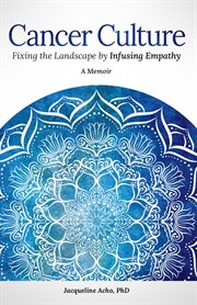 Cancer Culture : Fixing the Landscape by Infusing Empathy cover image cdn
