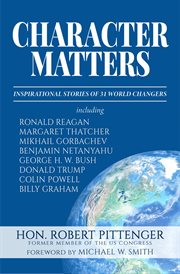 Character Matters : Inspirational Stories of 31 World Changers cover image cdn