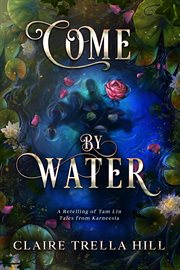 Come by Water : Tales from Karneesia cover image cdn