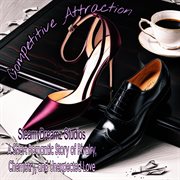 Competitive Attraction : A Short Romantic Story of Rivalry, Chemistry, and Unexpected Love cover image cdn