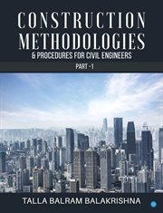 Construction Methodologies & Procedures for Civil Engineers : Part -1 cover image cdn