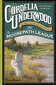 Cordelia Underwood : or the Marvelous Beginnings of the Moosepath League cover image cdn