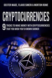 Cryptocurrencies : 9 Tricks to Make Money With Cryptocurrencies That You Wish You'd Known Sooner cover image cdn