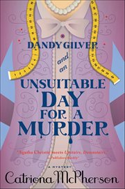 Dandy Gilver and an Unsuitable Day for a Murder : A Mystery. Dandy Gilver Murder Mystery cover image cdn