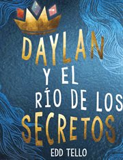 Daylan y el río de los secretos (Daylan and the River of Secrets) : MG Verse cover image cdn