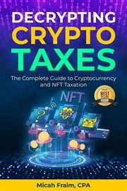 Decrypting Crypto Taxes : The Complete Guide to Cryptocurrency and NFT Taxation cover image cdn