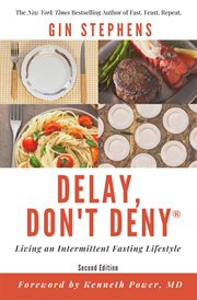 Delay, don't deny : living an intermittent fasting lifestyle cover image cdn