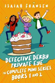 Detective Derby Private Eye : The Complete Mini Series. Books #1-2. Detective Derby Private Eye cover image cdn