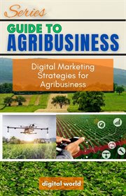 Digital Marketing Strategies for Agribusiness : Agribusiness Guide cover image cdn