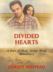 Divided Hearts : A Pair of Mail Order Bride Romances cover image cdn