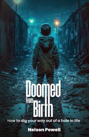 Doomed From Birth : How to Dig Your Way Out of a Hole in Life cover image cdn