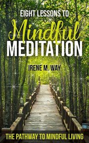 Eight Lessons to Mindful Meditation cover image cdn