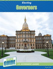 Electing Governors : Inside Guide: U.S. Government Leaders cover image cdn
