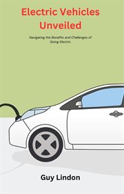 Electric Vehicles Unveiled : Navigating the Benefits and Challenges of Going Electric cover image cdn