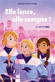 Elle Lance, Elle Compte ! : La saison M13. Elle lance, elle compte ! cover image cdn