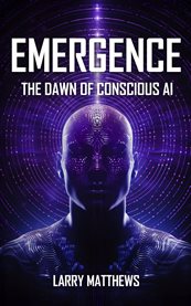 Emergence : Dawn of Conscious AI cover image cdn