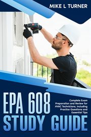 EPA 608 Study Guide Complete Exam Preparation and Review for HVAC Technicians, Including Practice... cover image cdn