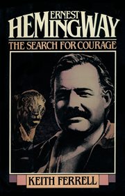 Ernest Hemingway : The Search for Courage cover image cdn