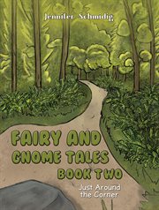 Fairy and Gnome Tales – Book Two : Just Around the Corner cover image cdn