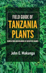 Field Guide of Tanzania Plants : Derivation and Meaning of Scientific Names cover image cdn