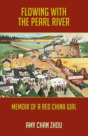 Flowing with the Pearl River : Memoir of a Red China Girl cover image cdn