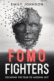 FOMO Fighters : Escaping the Fear of Missing Out cover image cdn