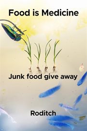 Food Is Medicine Junk Food Give Away cover image cdn