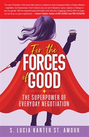 For the Forces of Good : The Superpower of Everyday Negotiation cover image cdn