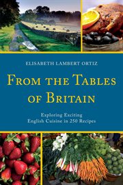 From the Tables of Britain : Exploring Exciting English Cuisine in 250 Recipes cover image cdn