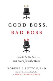 Good Boss, Bad Boss : How to Be the Best... and Learn from the Worst cover image cdn