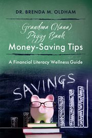 Grandma (Nana) Piggy Bank Money- Saving Tips : A Financial Literacy Wellness Guide cover image cdn
