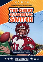 Great Quarterback Switch : New Matt Christopher Sports Library cover image cdn