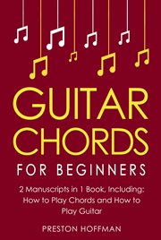 Guitar Chords : For Beginners - Bundle - The Only 2 Books You Need to Learn Chords for Guitar, Guitar Chord Theory a. Music (Hoffman) cover image cdn
