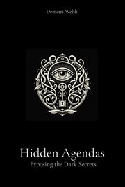Hidden Agendas : Exposing the Dark Secrets cover image cdn