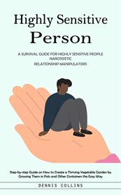 Highly Sensitive Person : A Survival Guide for Highly Sensitive People Narcissistic Relationship Manipulators (Essential Skill cover image cdn