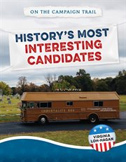 History's Most Interesting Candidates : On the Campaign Trail cover image cdn