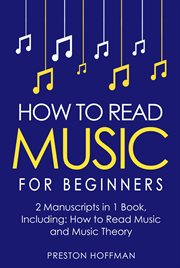 How to Read Music : For Beginners - Bundle - The Only 2 Books You Need to Learn Music Notation and Reading Written Music. Music (Hoffman) cover image cdn