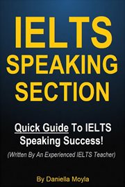 IELTS Speaking Section : Quick Guide to IELTS Speaking Success! (Written by an Experienced IELTS Tea cover image cdn