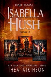 Isabella Hush Series Box Set Bundle : Books #1-3. Isabella Hush cover image cdn
